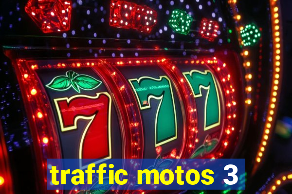 traffic motos 3